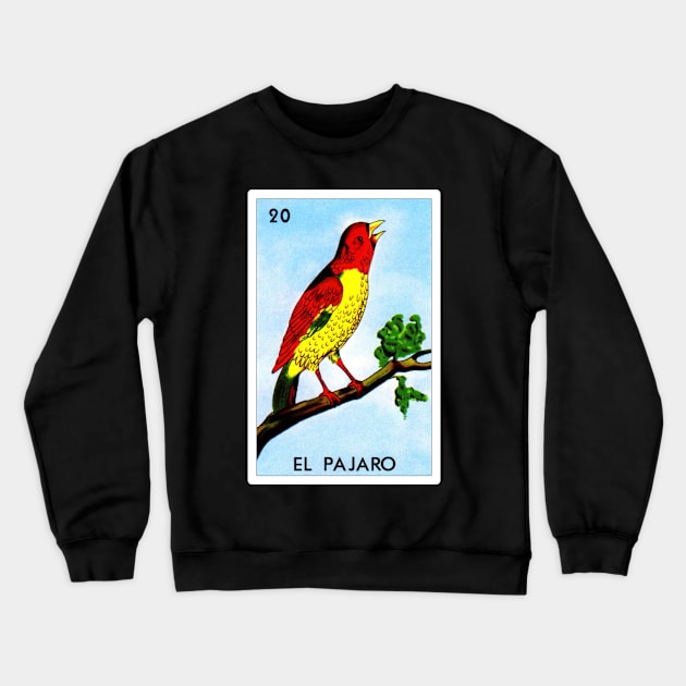 Loteria Mexicana Art - Loteria Mexicana Design - El Pajaro Gift - Regalo El Pajaro Crewneck Sweatshirt by HispanicStore